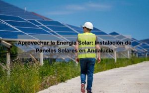 instalación Paneles Solares en Andalucía